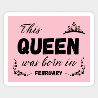 Queen born in February Magnet